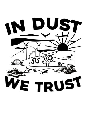 "In Dust We Trust" Black & White 13 x 19 Poster Print